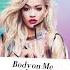 RITA ORA Body On Me Ft Chris Brown