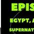 EPISODE 2 EGYPT A NATION OF SUPERNATURAL WONDERS Powered By G Ministries