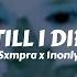 SXMPRA X 1nonly TILL I DIE Sub Español