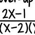 The Cover Up Method Why It Works For Partial Fractions Decomposition