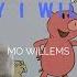 Today I Will Fly An Elephant And Piggie Book By Mo Willems Books Read Aloud Videos For Kids