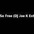 Sypzer I Feel So Free Dj Joe K Extended Remix