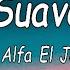 El Alfa El Jefe Suave Letra Lyrics Video