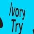 Ivory Try