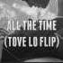 Keys N Krates All The Time OFFICIAL Tove Lo Flip