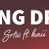 SRTW Chasing Dreams Lyrics Ft Kaii