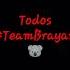 Gente A Poyemos A Brayan Todos TeamBrayan