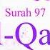 Quran Recitation 97 Surah Al Qadr By Asma Huda With Arabic Text Translation And Transliteration