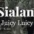 Juicy Luicy Sialan Lyrics Video