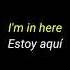 Sia I M In Here Lyrics Y Sub Español