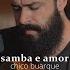 Samba E Amor Chico Buarque Stefano Mota