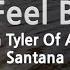 Santana Just Feel Better Ft Steven Tyler Of Aerosmith Karaoke Version