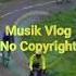 Musik Cocok Untuk Vlog Gowes No Copyright