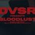 DVSR Bloodlust Ft CJ McMahon Offical Music Video