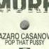 Lazaro Casanova Pop That Pu Y