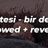 Mor Ve ötesi Bir Derdim Var Slowed Reverb