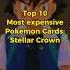 Top 10 Pokemon Cards Stellar Crown