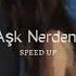 Gripin Aşk Nereden Nereye Speed Up