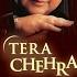 Tera Chehra Karoke