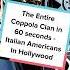 The Entire Coppola Clan In 60 Seconds Italian Americans In Hollywood