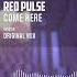 Red Pulse Come Here Official Audio