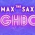 Max The Sax Neighbors Maxthesax Single Outnow Newmusic