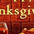 Thanksgiving Music Mix Thanksgiving Dinner Music Best Thanksgiving Songs