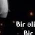 Bir əlimdə Resmindi Bir əlimdə Serab