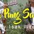 JP BAND PAPA PUNG SAYANG COVER ISAK WAANG SIR