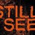 Still I See