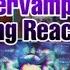 Servamp Opening Reactions