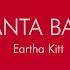 Santa Baby Eartha Kitt Instrumental With Backing Vocals And Lyrics