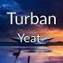 Yeat Turban Lyrics