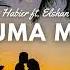 Tumtuma Mayan Habier Ft Elshan Lyrics