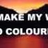 You Make My World So Colourful Daniel Sahuleka