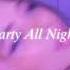 Party All Night Slowed Reverb