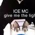 Ice MC Give Me The Light 1996