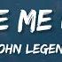 John Legend Love Me Now Lyrics