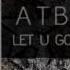 ATB Let U Go Wenson Remix