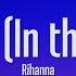 Rihanna Only Girl In The World Lyrics