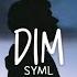 SYML DIM Video Lyrics