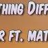 Something Different A Song By CLNGR Ft Matt Bloyd With Lyrics