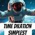 How Time Actually Works Time Dilation Explained Simply