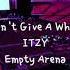 Don T Give A What By ITZY 있지 But You Re In An Empty Arena CONCERT AUDIO USE HEADPHONES