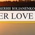 SERHII SOLIANENKO SUMMER LOVE STORY Background Music Instrumental