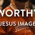 Worthy Jesus Image John Wilds