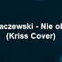 Arek Kopaczewski Nie Obiecuję Ci Kriss Cover