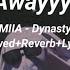 MIIA Dynasty Slowed Reverb Lyrics