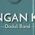 Dadali Band Cinta Jangan Kau Pergi Lyrics Video