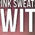 Pink Sweat Ride With Me Lyrics